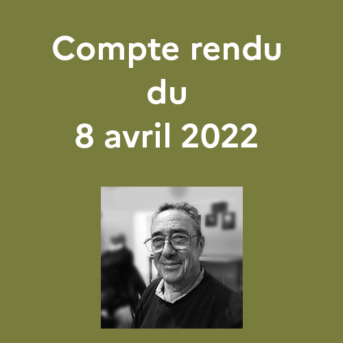 Compte rendu de séance 8 avril 2022