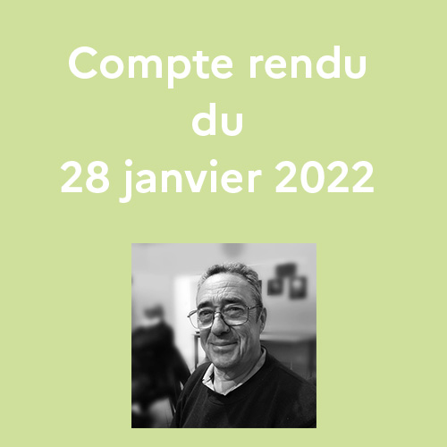 Compte rendu de séance 28 janvier 2022