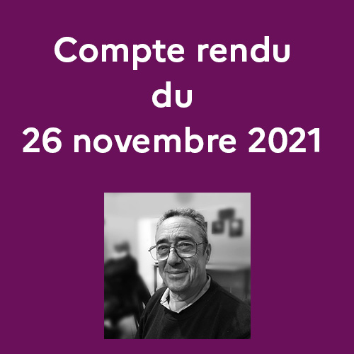 Compte rendu de séance 26 novembre 2021